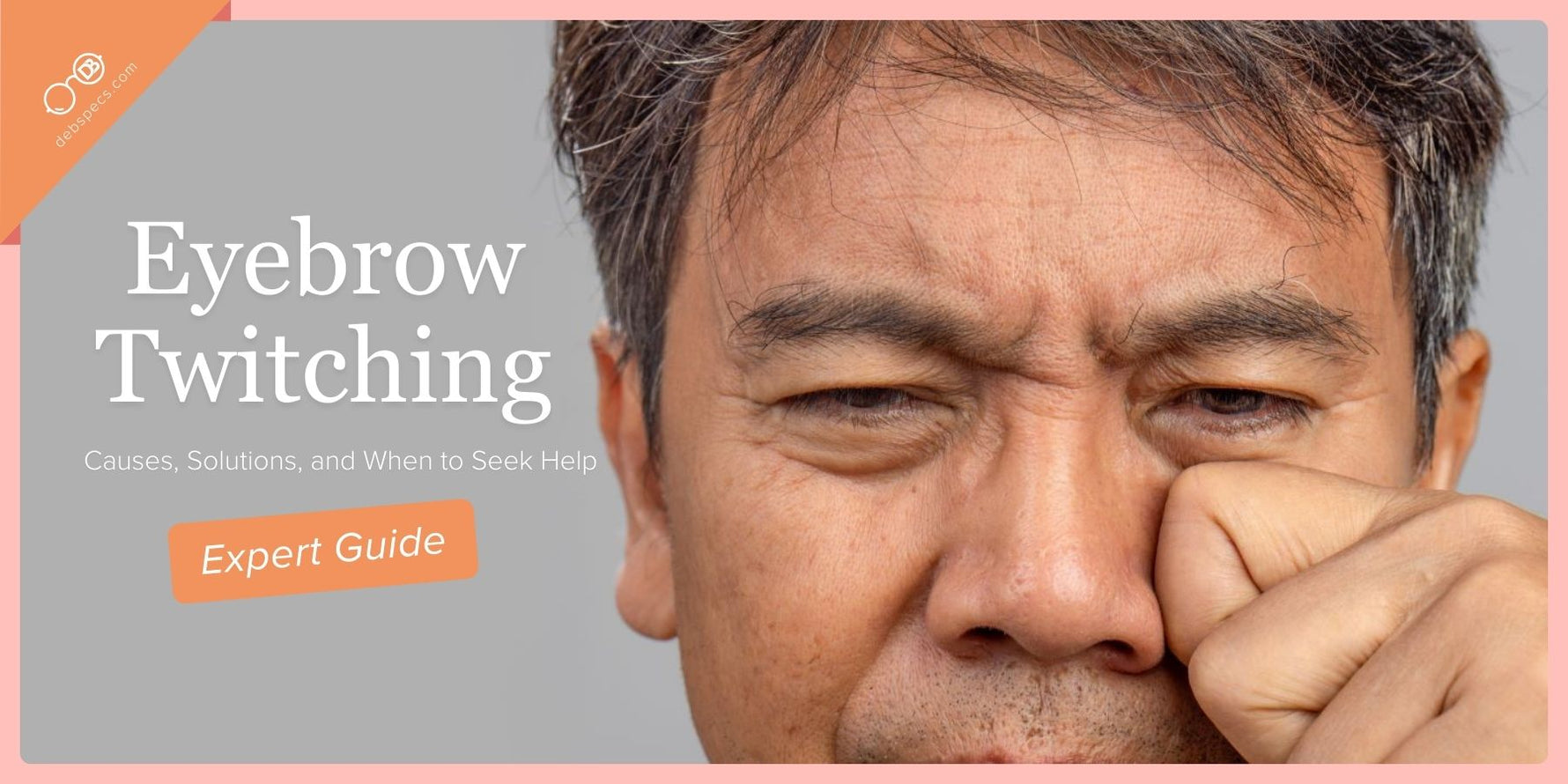 Eyebrow Twitching: Causes, Solutions, and When to Seek Help | Expert Guide