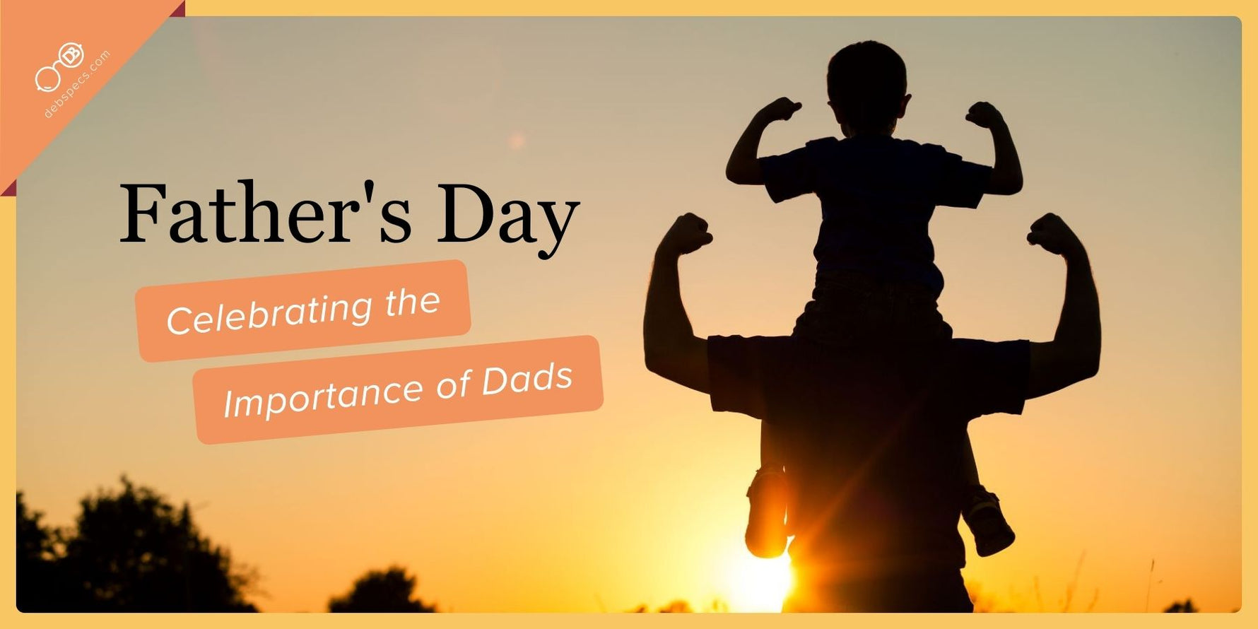 Father's Day: Celebrating the Importance of Dads