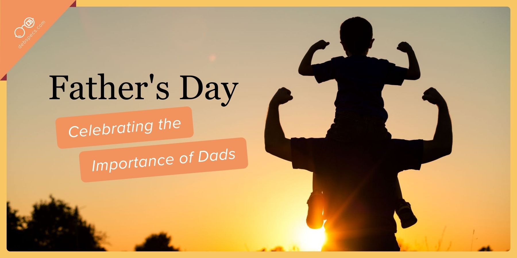 Father's Day: Celebrating the Importance of Dads