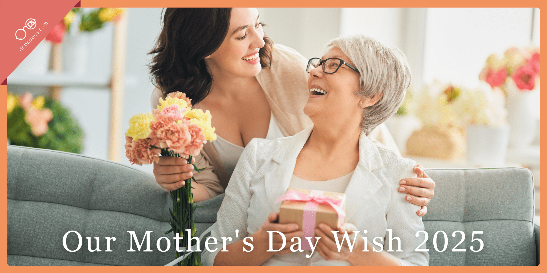 Our Mother's Day Wish For 2025