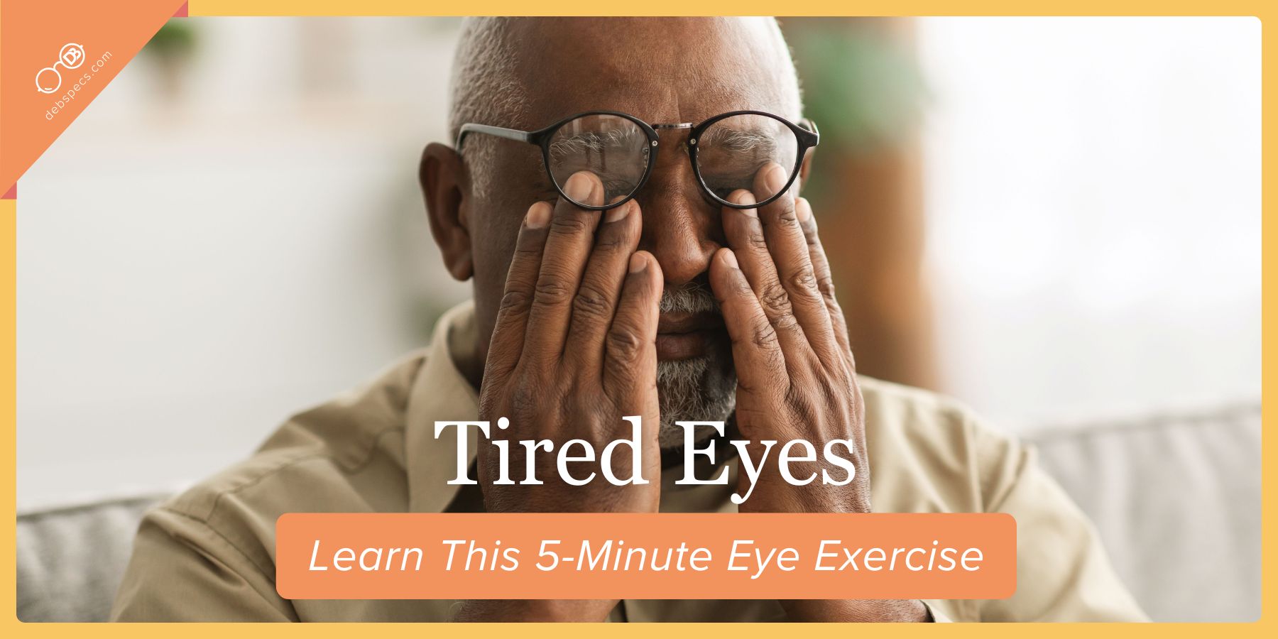 Tired Eyes? Learn This 5-Minute Eye Exercise Routine